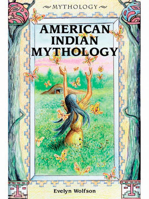 Title details for American Indian Mythology by Evelyn Wolfson - Available